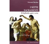 I sette sacramenti. L'infinito qui e ora