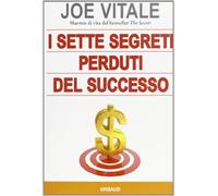 I sette segreti perduti del successo