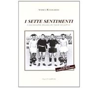 I sette sentimenti. L'interminabile dinastia dei bipedi del pallone
