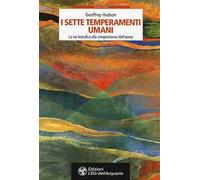 I sette temperamenti umani. La via teosofica alla comprensione dell'uomo