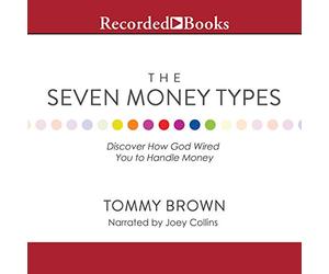 I sette tipi di denaro: scopri come Dio ti ha cablato per gestire i soldi