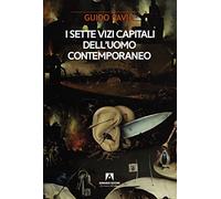 Libri Guido Savio - I Sette Vizi Capitali Dell'uomo Contemporaneo
