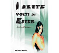 I Sette Volti di Ester di Francesco Colucci, 2016, Youcanprint