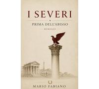 I Severi: Prima dell'abisso
