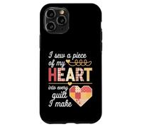 I Sew a Piece of My Heart Into Every Quilt I Make Quilter Custodia per iPhone 11 Pro