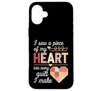 I Sew a Piece of My Heart Into Every Quilt I Make Quilter Custodia per iPhone 16 Plus