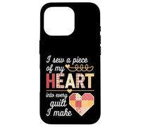 I Sew a Piece of My Heart Into Every Quilt I Make Quilter Custodia per iPhone 16 Pro