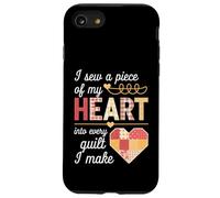 I Sew a Piece of My Heart Into Every Quilt I Make Quilter Custodia per iPhone SE (2020) / 7 / 8