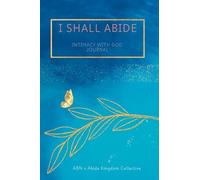 I Shall Abide: Intimacy with God Journal