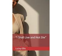 “I Shall Live and Not Die”