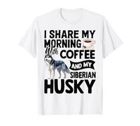 I Share My Morning with Coffee And My Siberian Husky Maglietta
