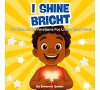 I SHINE BRIGHT: Confidence Affirmations For Little Black Boys