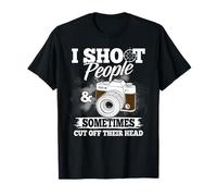 I Shoot People And Talvolta Cut Off Loro Testa - Regalo divertente Maglietta