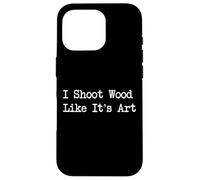 I Shoot Wood Like It's Art Divertente Falegnameria Fotografia Custodia per iPhone 16 Pro