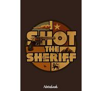 I Shot The Sheriff Slang Notebook: 6x9 120 Pages, Ruled Notebook, Journal, Daily Diary, Organizer, Planner