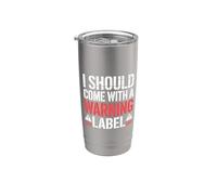 I Should Come With A Warning Label Funny Bicchiere termico in acciaio inox doppia parete