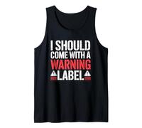 I Should Come with A Warning Label Funny Canotta