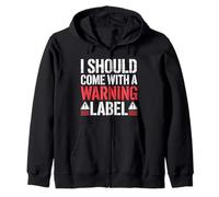 I Should Come with A Warning Label Funny Felpa con Cappuccio