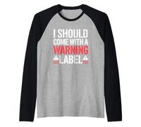 I Should Come with A Warning Label Funny Maglia con Maniche Raglan