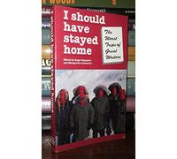 I Should Have Stayed Home: The Worst Trips of the Great Writers [Lingua Inglese]