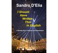 I Should Have Written This in English: A Zinneke Story of Expats and Kiekenfretters