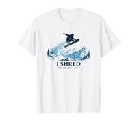 I Shred Pertanto Io Sono Snowboard Montagna Maglietta