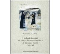 I siciliani deportati nei campi di concentramento e di sterminio nazisti 1943-1945