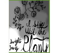 I Side With the Plants: From Ego to Eco