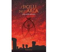 I Sigilli dell'Arca: Il seme risvegliato