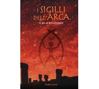 I Sigilli dell'Arca: Il seme risvegliato