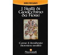 I sigilli di Gioacchino da Fiore. Come il desiderio diveniva realtà