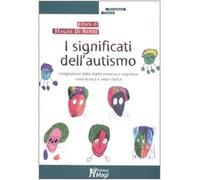 I significati dell'autismo. Integrazione della realtà emotiva e cognitiva ...
