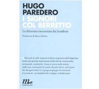 I signori col berretto. La dittatura raccontata dai bambini