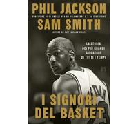 I SIGNORI DEL BASKET - LA STORIA DEI PIU' GRANDI GIOCATORI DI TUTTI I TEMPI -