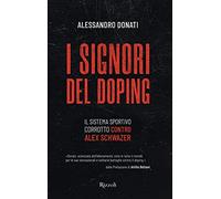 I signori del doping. Il sistema sportivo corrotto contro Alex Schwazer