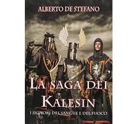 I signori del sangue e del fuoco. La saga dei Kalesin