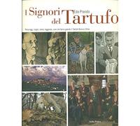I signori del tartufo - [Araba Fenice]