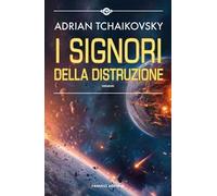 I signori della distruzione