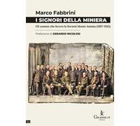 I signori della miniera. Gli uomini che fecero la Società Monte Amiata (1897-1945)