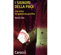 I signori della pace. Una critica del globalismo giuridico