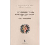 I signori della Tuscia. Famiglie nobiliari e potere territoriale fra XIV e XVI secolo