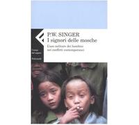 I signori delle mosche. L'uso militare dei bambini nei conflitti contemporanei