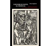 I SIGNORI DI NOTTE AL CRIMINAL