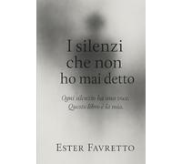 I silenzi che non ho mai detto