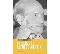 I silenzi di Alfredo Martini