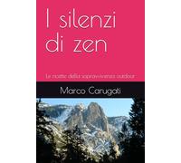 I silenzi di zen: Le ricette della sopravvivenza outdoor
