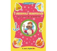 I simboli cristiani spiegati ai bambini. Ediz. a colori