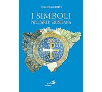 I simboli nell'arte cristiana. Ediz. a colori