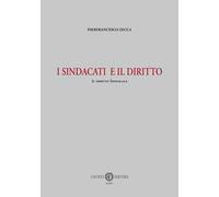 I sindacati e il diritto. Il diritto sindacale. Nuova ediz.