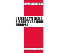 I sindacati nella ristrutturazione europea